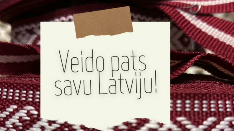 Veido pats savu Latviju!